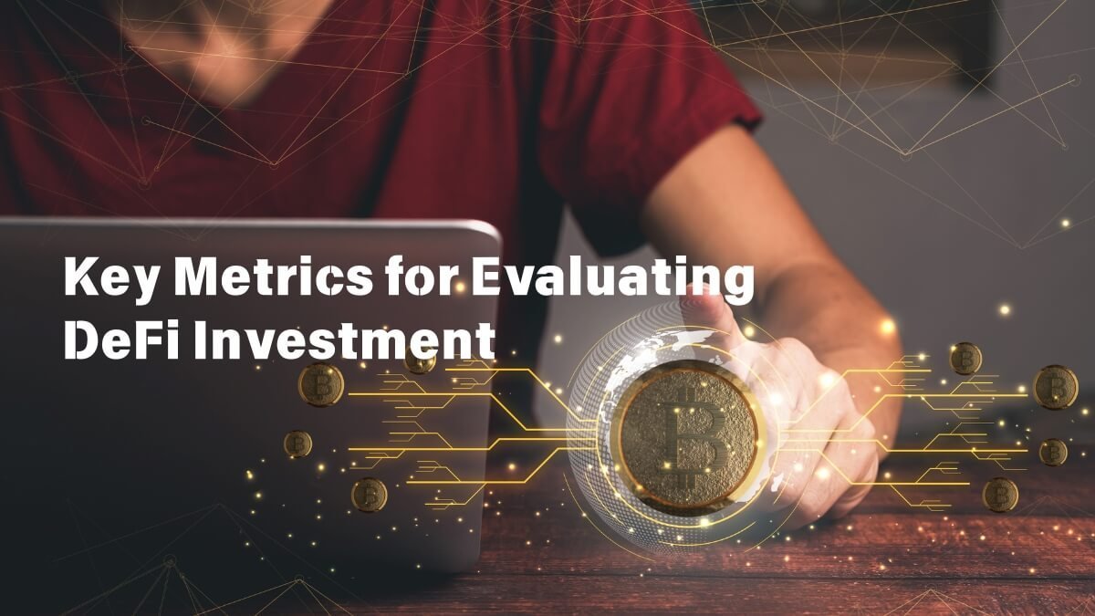 Key Metrics for Evaluating DeFi Investment