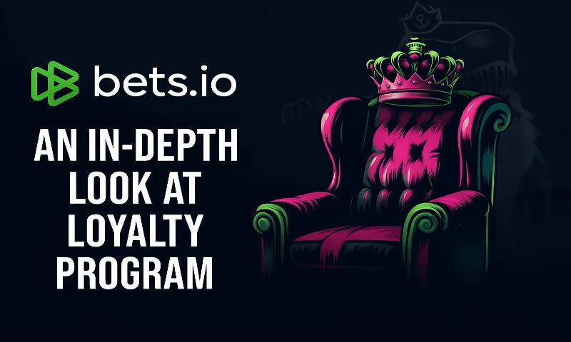 An In-Depth Look at bets.io Loyalty & VIP Program