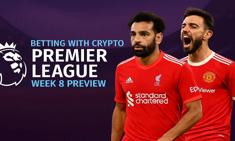 Betting with Crypto: Premier League 25/26 Week 8 Preview